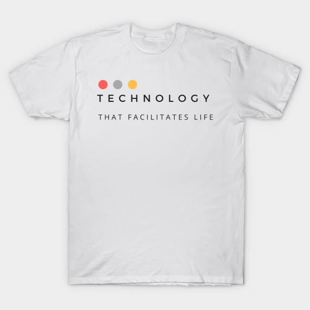 Technology that facilitates life T-Shirt by busines_night